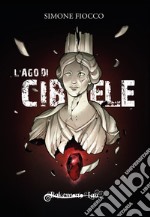 L'ago di Cibele libro