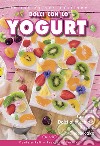 Dolci con lo yogurt libro di Peli Daniela Ferrari Francesca