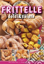 Frittelle. Dolci & salate libro