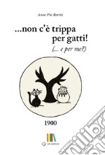 Non c'è trippa per gatti! (... E per me?) libro