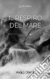 Il respiro del mare libro di Cerchi Paolo