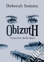 I guerrieri dello stato. Obizuth