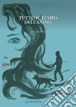 Tutto il tempo dell'anima libro