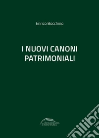 I nuovi canoni patrimoniali libro