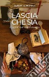 Lascia che sia. Eros, sentimenti, desideri, passioni libro