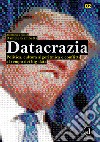 Datacrazia. Politica, cultura algoritmica e conflitti al tempo dei big data libro