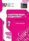 Catalogo del Padiglione Italia «Comunità Resilienti» alla Biennale Architettura 2021. Ediz. italiana e inglese. Vol. 1/a: Architectural exaptation libro