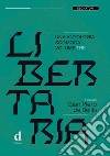 Libertaria. Una antologia scomoda. Vol. 3 libro di De Bellis G. P. (cur.)
