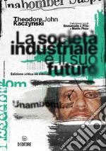 La società industriale e il suo futuro. Ediz. ampliata