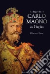 La leggenda di Carlo Magno in Puglia libro