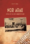 Nor Arax. Storia del villaggio armeno di Bari libro