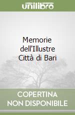 Memorie dell'Illustre Città di Bari libro