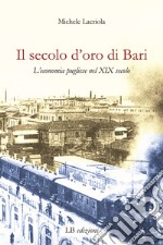 Il secolo d'oro di Bari. L'economia pugliese nel XIX secolo