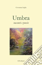 Umbra. Racconti e poesie