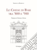 Le Chiese di Bari tra '800 e '900 libro