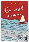 Via dal mare libro