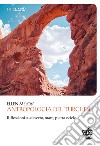 Antropologia del turchese. Riflessioni su deserto, mare, pietra e cielo libro