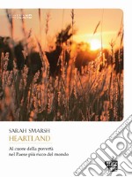 Heartland. Al cuore della povertà nel paese più ricco del mondo libro