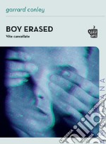 Boy erased. Vite cancellate