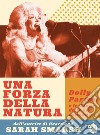 Una forza della natura. Dolly Parton e le donne delle sue canzoni libro