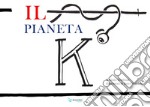 Il pianeta K libro