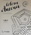 Colora Ancona. Tesori d'arte e cultura da colorare. Ediz. italiana e inglese libro