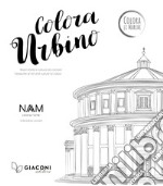 Colora Urbino. Tesori d'arte e cultura da colorare. Ediz. italiana e inglese libro