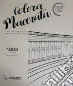 Colora Macerata. Tesori d'arte e cultura da colorare. Ediz. italiana e inglese libro