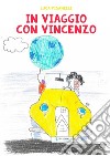 In viaggio con Vincenzo libro