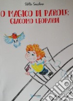 O magico di parole. Giacomo Leopardi