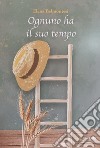 Ognuno ha il suo tempo libro di Belmontesi Elena