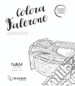 Colora Falerone. Ediz. italiana e inglese libro