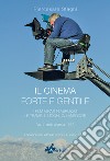 Il cinema forte e gentile. I film girati in Abruzzo. Le trame, i luoghi, gli aneddoti. Vol. 1: Dalle origini al 1977 libro
