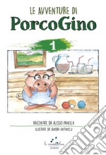 Le avventure di Porco Gino. Vol. 1