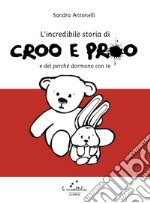 Le avventure di Croo e Proo e del perché dormono con te. Con T-shirt libro