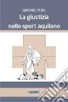 La giustizia nello sport aquilano libro di Orsini Antonio