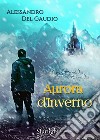 Aurora d'inverno libro