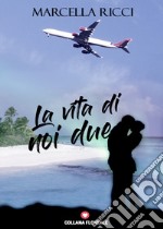 La vita di noi due libro