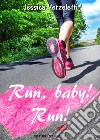 Run, baby! Run! libro