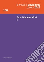 La rivista di Engramma (2017). Vol. 150/2: Zum bild, das Wort libro