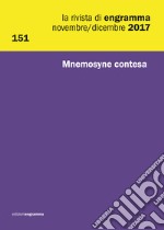 La rivista di Engramma (2017). Vol. 151: Mnemosyne contesa. Novembre-Dicembre libro