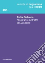 La rivista di Engramma (2019). Vol. 164: Peter Behrens educatore e Gestalter del XX secolo libro