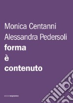 Forma è contenuto. Istruzioni per una tesi, una tesina, un paper libro