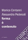 Forma è contenuto. Istruzioni per una tesi, una tesina, un paper libro