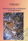 Psicologia del counseling in floriterapia libro