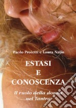 Estasi e conoscenza. Il ruolo della donna nel Tantra libro