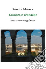 Cronaca e cronache. Inserti e note vagabonde libro