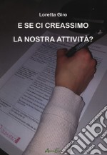 E se ci creassimo la nostra attività? libro