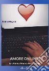 Amore on line? La vittoria del normale sul virtuale libro di Magrini Emilia