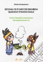 Segnali di fumo dei bambini quando stanno male. Come i bambini comunicano quando qualcosa non va libro